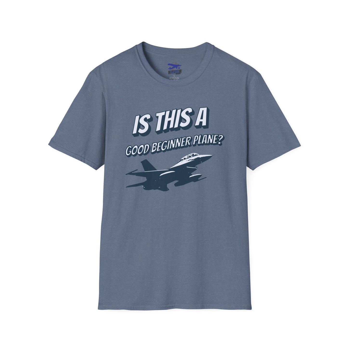 "Is This A Good Beginner Plane?" Unisex Softstyle T-Shirt